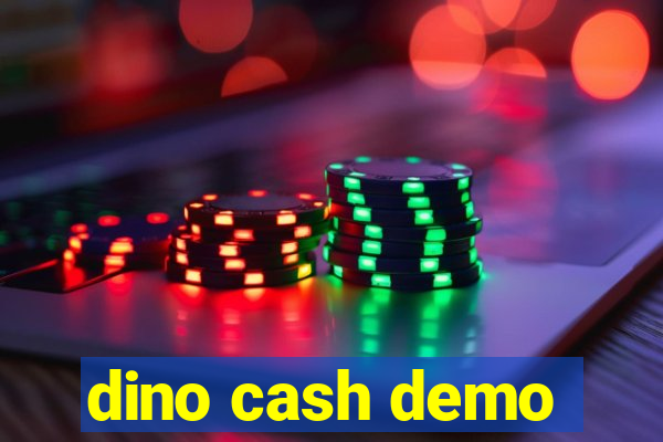 dino cash demo